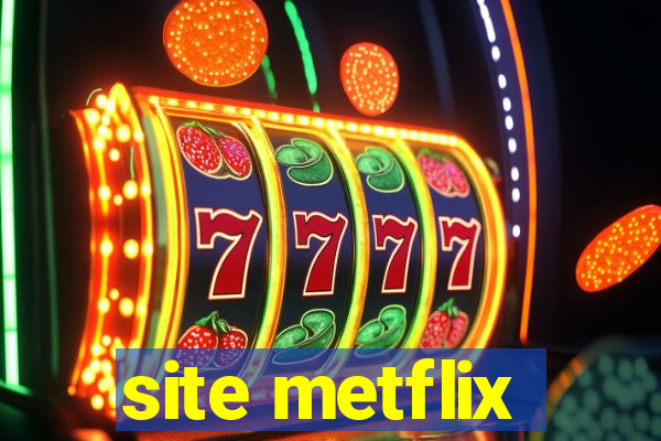 site metflix